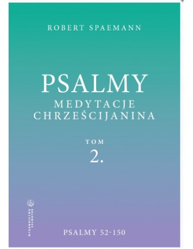 PSALMY Medytacje Chrześcijanina TOM 2 - PSALMY 52-150