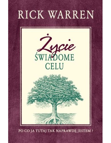 Życie świadome celu - Rick Warren