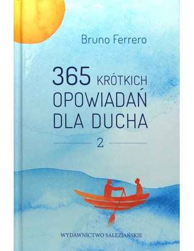 365 krótkich opowiadań dla ducha TOM II - Bruno Ferrero