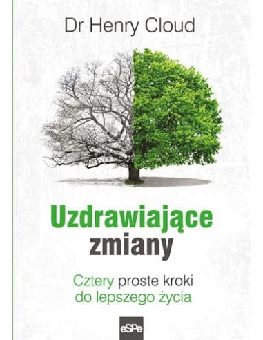 Uzdrawiające zmiany - cztery proste kroki do lepszego życia