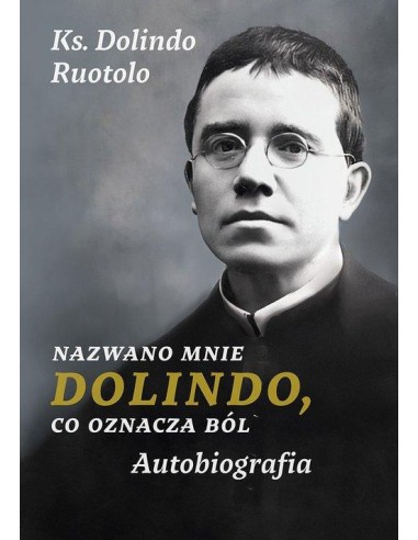 NAZWANO MNIE DOLINDO,CO OZNACZA BÓL. Autobiografia