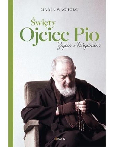 Święty Ojciec Pio - Życie i różaniec