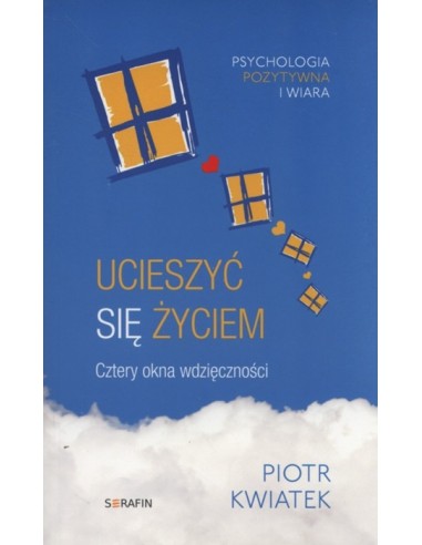 Ucieszyć się życiem - Cztery okna wdzięczności