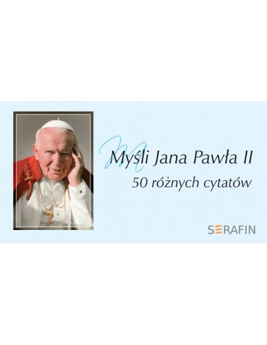 Myśli Jana Pawła II. 50 różnych cytatów