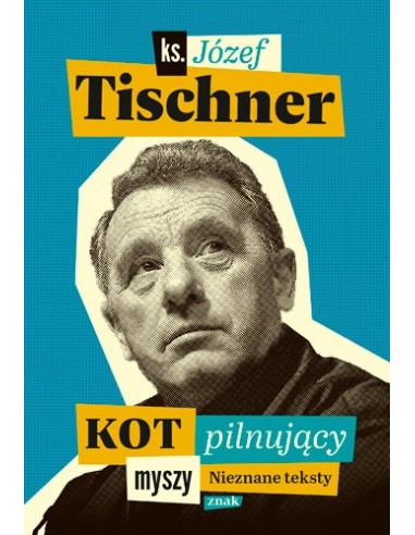 Kot pilnujący myszy - ks. Józef Tischner