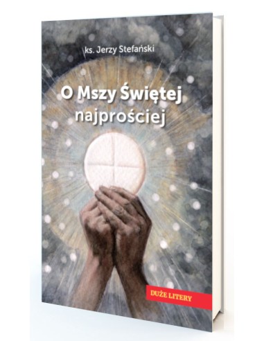 O Mszy Świętej najprościej - duże litery