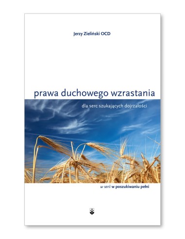 Prawa duchowego wzrastania dla serc szukających dojrzałości