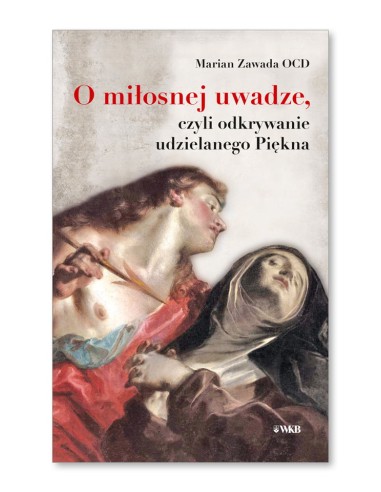 O miłosnej uwadze, czyli odkrywanie udzielanego Piękna