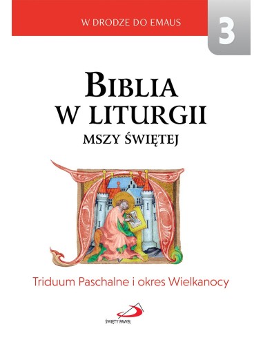 Biblia w Liturgii Mszy Świętej Tom 3 - Triduum Paschalne i okres Wielkanocy