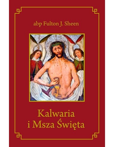 Kalwaria i Msza Święta abp Fulton J. Sheen