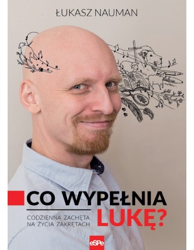 Co wypełnia lukę? Codzienna zachęta na życia zakrętach