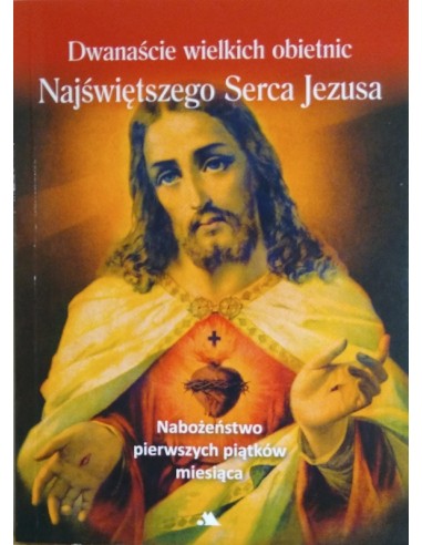 Dwanaście wielkich obietnic Najśw. Serca Jezusa