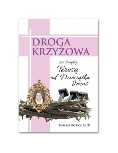 Droga Krzyżowa ze św. Teresą od dzieciątka Jezus