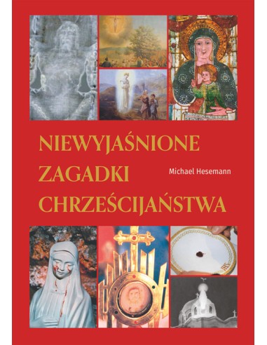 Niewyjaśnione zagadki chrześcijaństwa