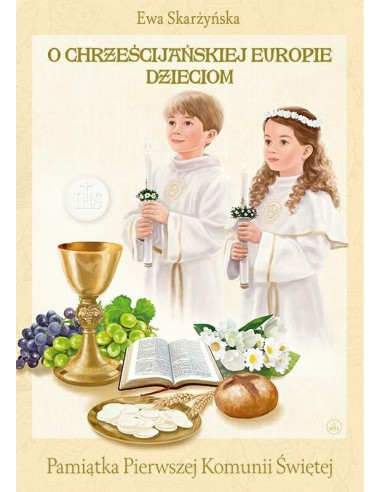 O Chrześcijańskiej Europie dzieciom - Pamiątka I Komunii Świętej