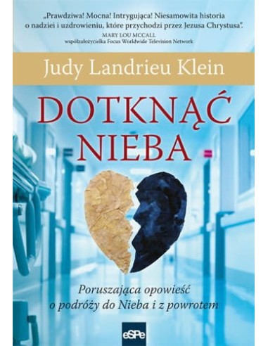 Dotknąć nieba. Poruszająca opowieść o podróży do Nieba i z powrotem