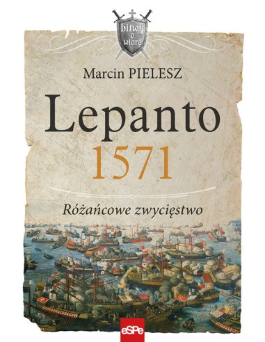 Lepanto 1571. Różańcowe zwycięstwo