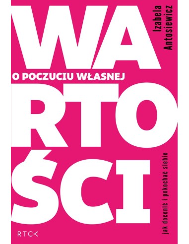 O poczuciu własnej wartości - Izabela Antosiewicz