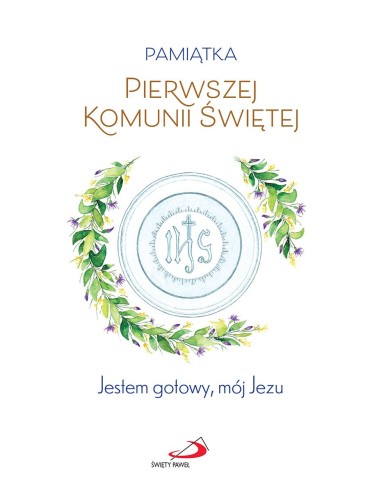 Jestem gotowy, mój Jezu. Pamiątka I Komunii Świętej (dla chłopca)