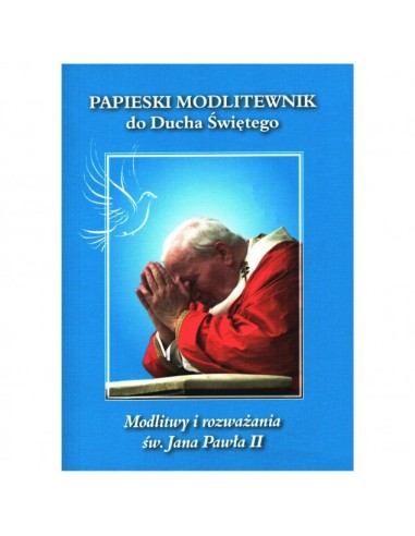 Papieski modlitewnik do Ducha Świętego - Św. Jan Paweł II
