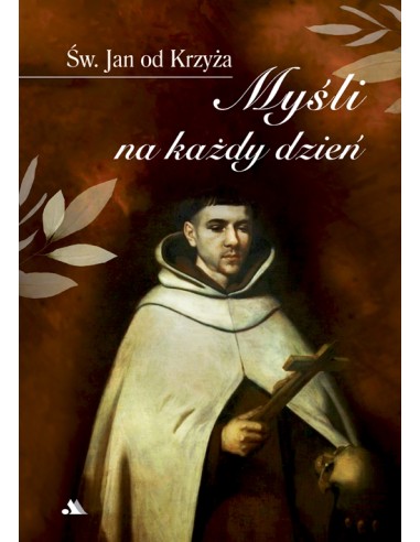 Myśli na każdy dzień. Św. Jan od Krzyża