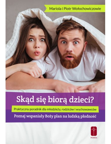 SKĄD SIĘ BIORĄ DZIECI? - o płodności dla młodzieży