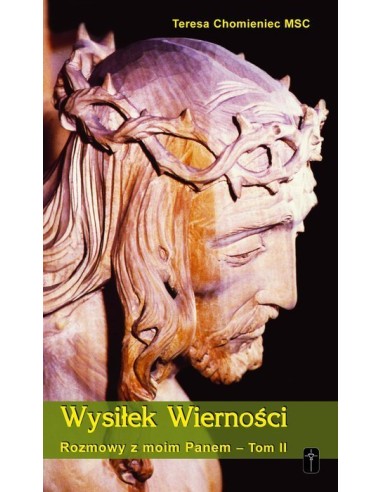 Rozmowy z moim Panem - Wysiłek wierności