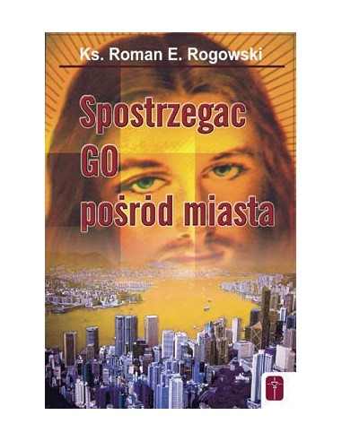 SPOSTRZEGAĆ GO POŚRÓD MIASTA