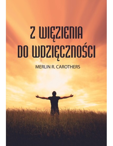 Z WIĘZIENIA DO WDZIĘCZNOŚCI