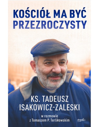 Kościół ma być przezroczysty - ks. Tadeusz Isakowicz - Zaleski
