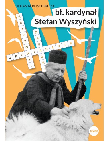 bł. kardynał Stefan Wyszyński. Opowiadania, krzyżówki...