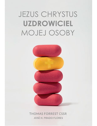 Jezus Chrystus, uzdrowiciel mojej osoby