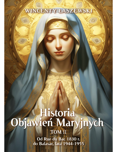 Historia Objawień Maryjnych - Tom. 2