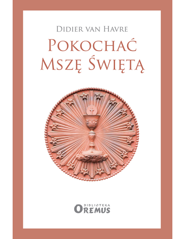 Pokochać Mszę Świętą