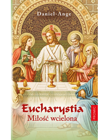 Eucharystia. Miłość wcielona