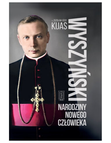 Wyszyński - Narodziny nowego człowieka