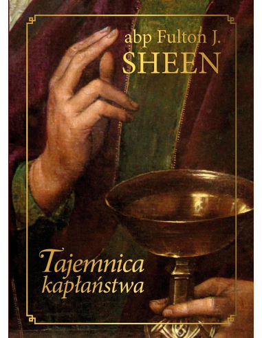 Tajemnica kapłaństwa abp F.J.Sheen oprawa twarda