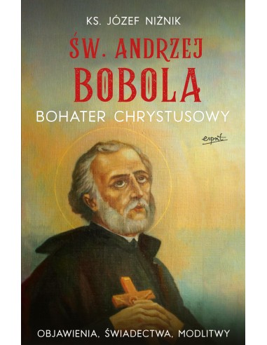 Św. Andrzej Bobola - Bohater Chrystusowy