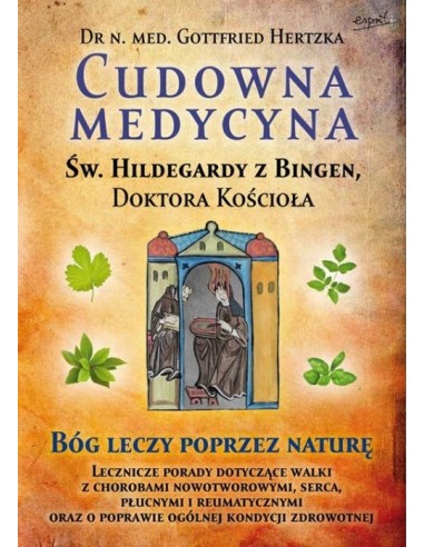 Cudowna medycyna św Hildegardy z Bingen