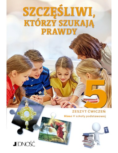 Szczęśliwi którzy szukają prawdy kl. 5 ćwiczenia