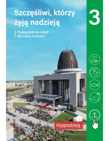 Szczęśliwi, którzy żyją nadzieją - religia do kl. 3 liceum - podręcznik