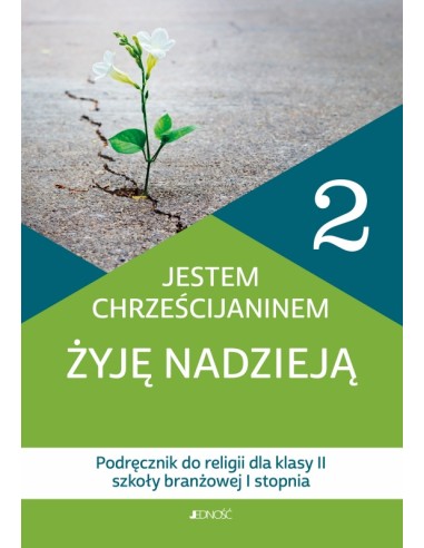 Jestem chrześcijaninem. Żyję nadzieją - kl. 2 szkoły branżowej I stopnia