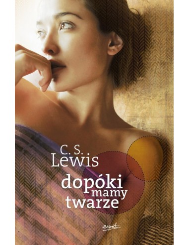 Dopóki mamy twarze - C.S. Lewis