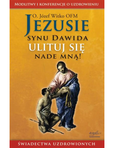 Jezusie, Synu Dawida, ulituj się nade mną