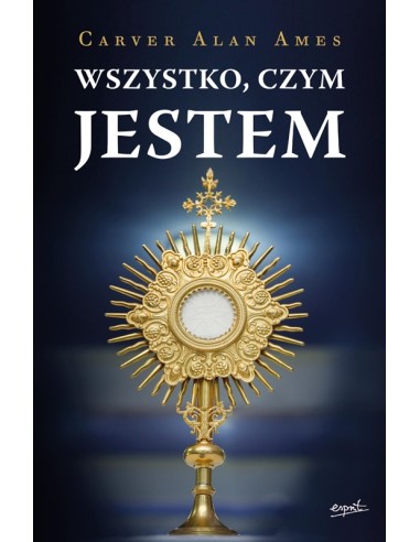 Wszystko czym jestem - Carver Alan Ames