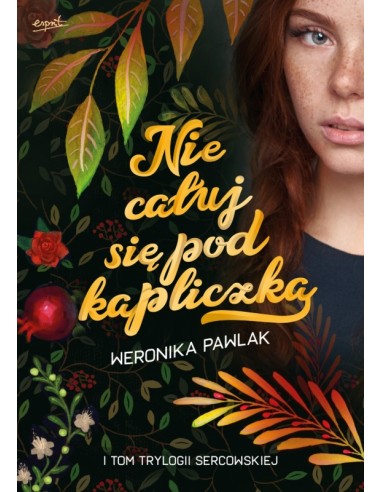 Nie Całuj się pod Kapliczką - Weronika Pawlak