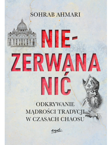 Niezerwana nić. Odkrywanie mądrości tradycji