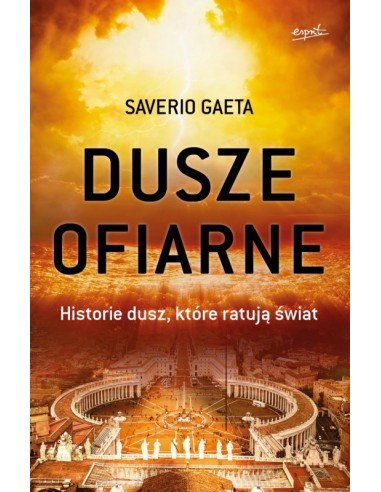 Dusze Ofiarne. Historie dusz które ratują świat