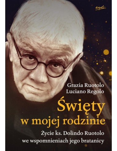 Święty w mojej rodzinie. Życie ks. Dolindo