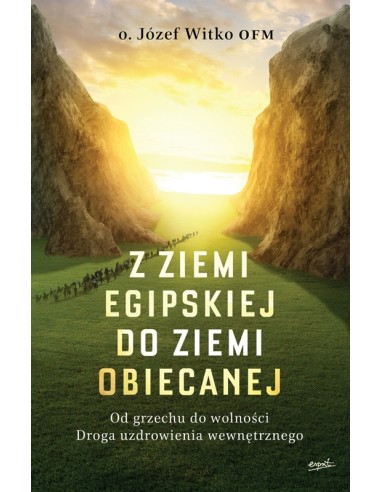 Z Ziemi Egipskiej do Ziemi Obiecanej - o. Witko